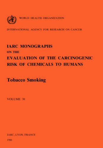 Cover image for Tobacco Smoking: IARC Monographs on the Evaluation of Carcinogenic Risks to Humans