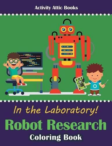 In the Laboratory! Robot Research Coloring Book