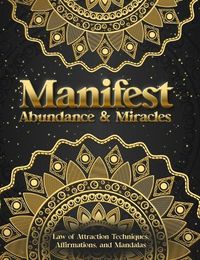 Cover image for Manifest Abundance & Miracles