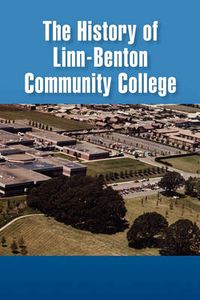 Cover image for The History of Linn-Benton Community College