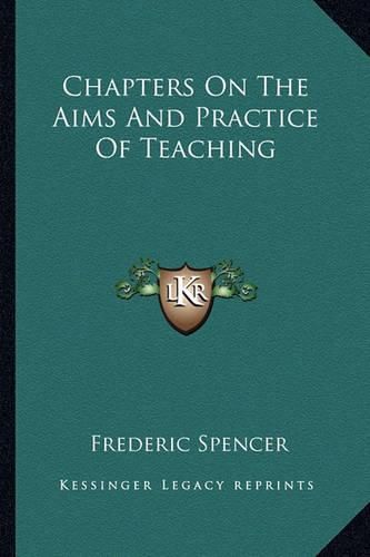 Cover image for Chapters on the Aims and Practice of Teaching