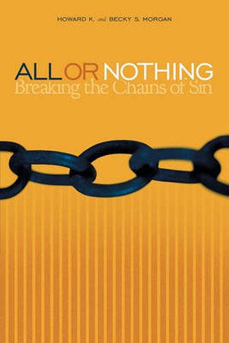 Cover image for All or Nothing: Breaking The Chains Of Sin