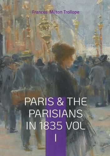 Cover image for Paris & The Parisians in 1835 VOL I