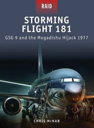 Cover image for Storming Flight 181: GSG 9 and the Mogadishu Hijack 1977