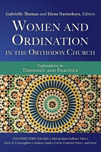 Women and Ordination in the Orthodox Church: Explorations in Theology and Practice