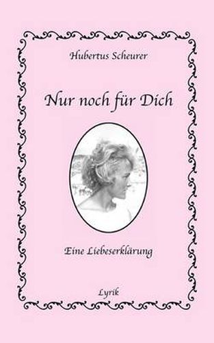 Cover image for Nur noch fur Dich: Eine Liebeserklarung