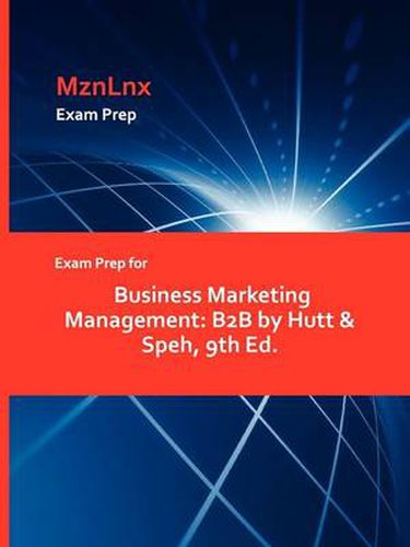 Exam Prep for Business Marketing Management: B2B by Hutt & Speh, 9th Ed.