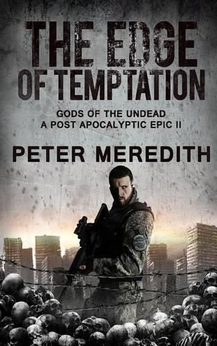 Cover image for The Edge of Temptation: Gods of the Undead 2 A Post-Apocalyptic Epic