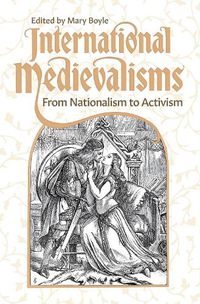 Cover image for International Medievalisms: From Nationalism to Activism