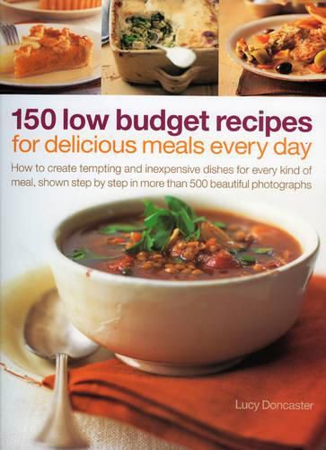 150 Low Budget Recipes for Delicious Meals Every Day