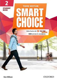 Cover image for Smart Choice: Level 2: Student Book with Online Practice and On The Move: Smart Learning - on the page and on the move