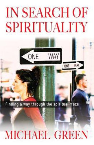 Cover image for In Search of Spirituality: Finding a Way Through the Maze on Offer