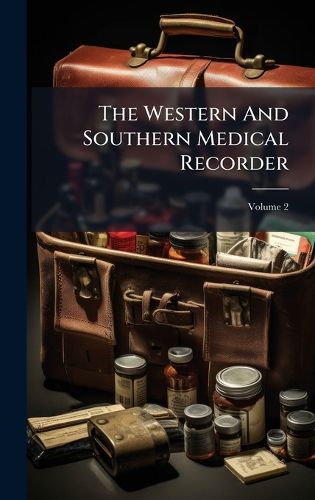 Cover image for The Western And Southern Medical Recorder