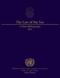 Cover image for The law of the sea: a select bibliography 2013