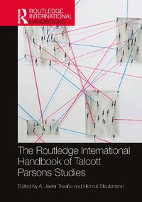 Cover image for The Routledge International Handbook of Talcott Parsons Studies