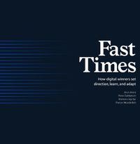 Cover image for Fast Times: How Digital Winners Set Direction, Learn, and Adapt