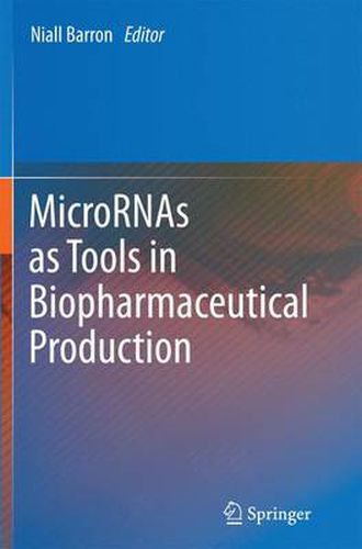 Cover image for MicroRNAs as Tools in Biopharmaceutical Production
