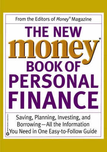 Cover image for The New Money Book of Personal Finance: Saving, Planning, Investing, and Borrowing -- All the Information You Need in One Easy-to-Follow Guide