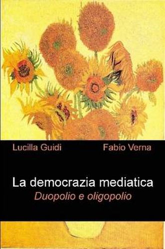 Cover image for La Democrazia Mediatica. Duopolio E Oligopolio