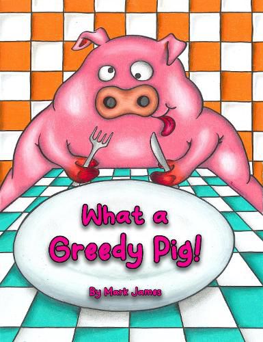 Cover image for What a greedy pig!