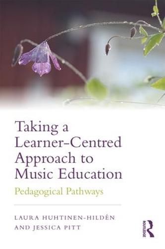 Cover image for Taking a Learner-Centred Approach to Music Education: Pedagogical Pathways