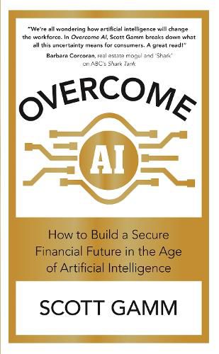 Cover image for Overcome AI: How to Build a Secure Financial Future in the Age of Artificial Intelligence
