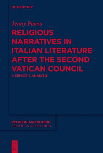 Cover image for Religious Narratives in Italian Literature after the Second Vatican Council: A Semiotic Analysis