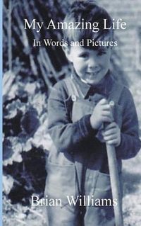 Cover image for My Amazing Life: In Words and Pictures