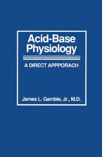 Cover image for Acid-Base Physiology: A Direct Approach