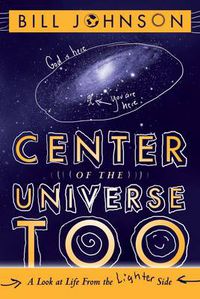 Cover image for Center of the Universe Too: A Look at Life from the Lighter Side