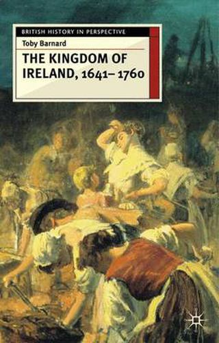 Cover image for The Kingdom of Ireland, 1641-1760