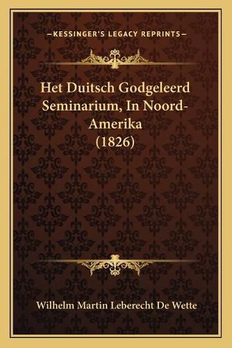 Cover image for Het Duitsch Godgeleerd Seminarium, in Noord-Amerika (1826)