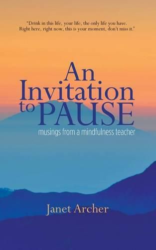 Cover image for An Invitation to Pause: musings from a mindfulness teacher