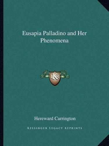 Cover image for Eusapia Palladino and Her Phenomena