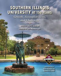 Cover image for Southern Illinois University at 150 Years: Growth, Accomplishments, and Challenges