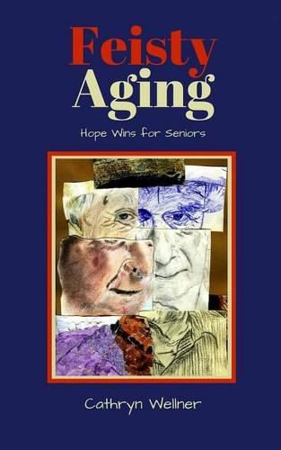 Cover image for Feisty Aging: Hope Wins for Seniors