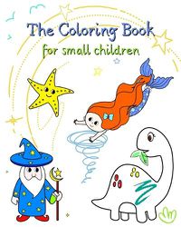 Cover image for The Coloring Book for small children