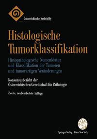 Cover image for Histologische Tumorklassifikation: Histopathologische Nomenklatur Und Klassifikation Der Tumoren Und Tumorartigen Veranderungen