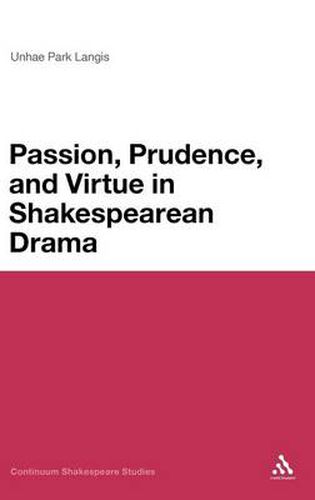 Cover image for Passion, Prudence, and Virtue in Shakespearean Drama