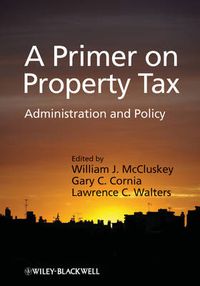 Cover image for A Primer on Property Tax: Administration and Policy