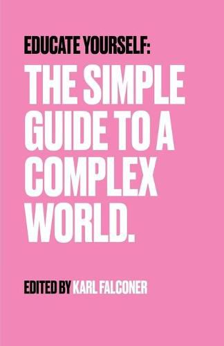 Cover image for Educate Yourself: The Simple Guide to a Complex World