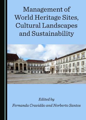 Cover image for Management of World Heritage Sites, Cultural Landscapes and Sustainability