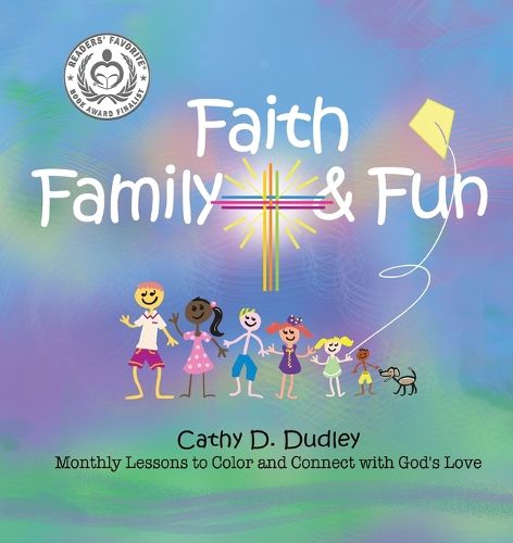 Cover image for Faith, Family, & Fun: Monthly Lessons to Color and Connect with God's Love