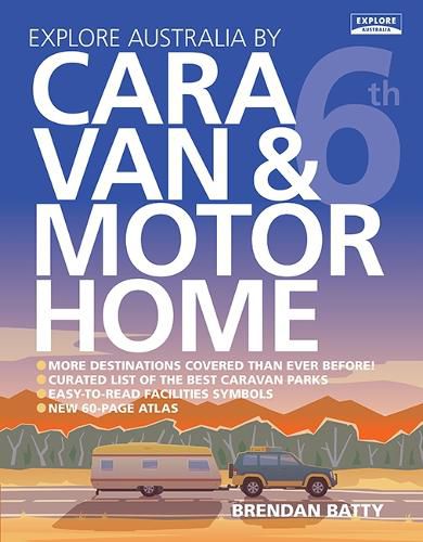 Cover image for Explore Australia by Caravan & Motorhome (6th edition)