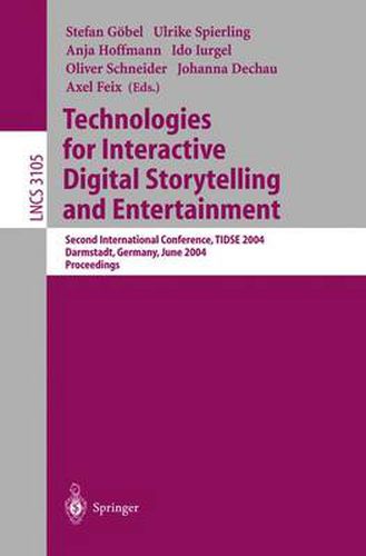 Technologies for Interactive Digital Storytelling and Entertainment: Second International Conference, TIDSE 2004, Darmstadt, Germany, June 24-26, 2004, Proceedings