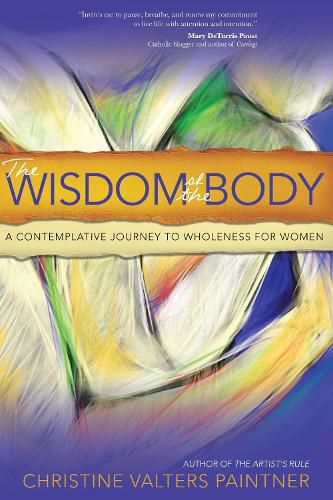 Cover image for The Wisdom of the Body: A Contemplative Journey to Wholeness for Women