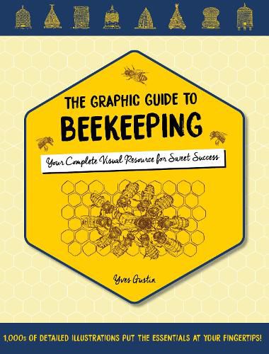 Cover image for Graphic Guide to Beekeeping: Your Complete Visual Resource for Sweet Success