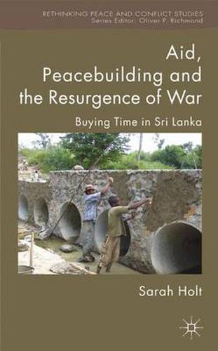 Cover image for Aid, Peacebuilding and the Resurgence of War: Buying Time in Sri Lanka