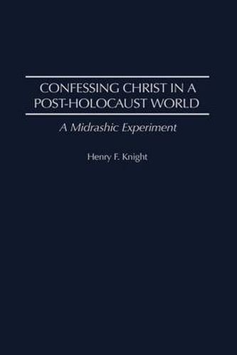 Confessing Christ in a Post-Holocaust World: A Midrashic Experiment