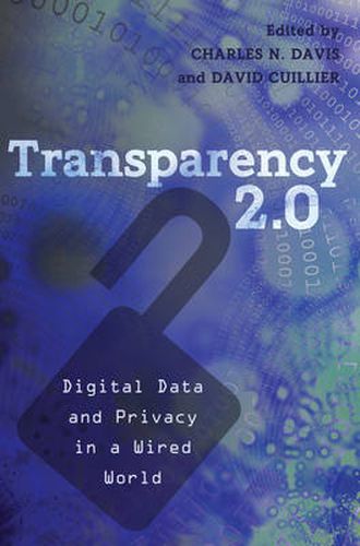 Transparency 2.0: Digital Data and Privacy in a Wired World